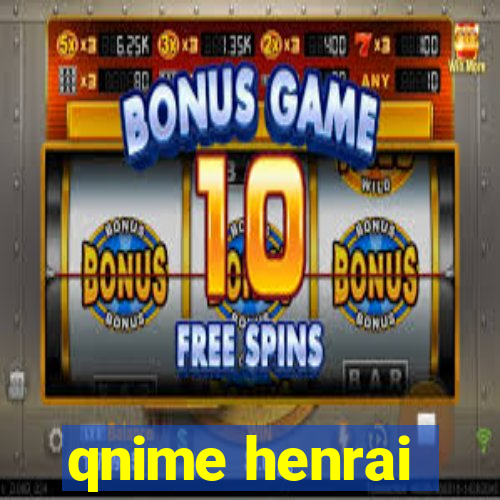 qnime henrai