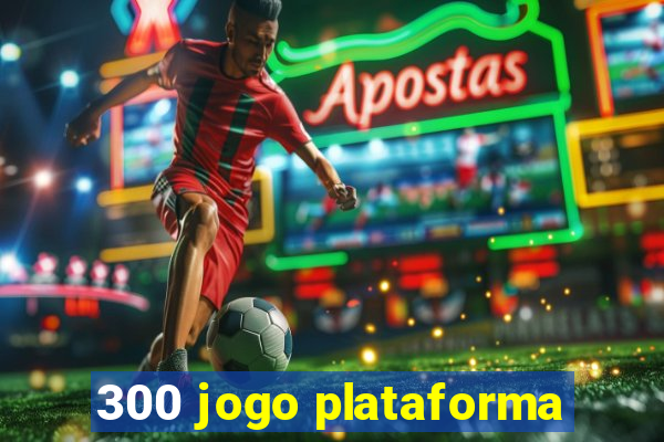 300 jogo plataforma