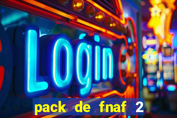 pack de fnaf 2 para drawing cartoons 2 vk