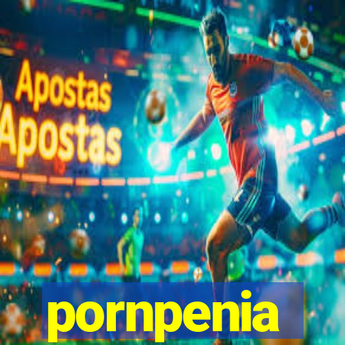 pornpenia