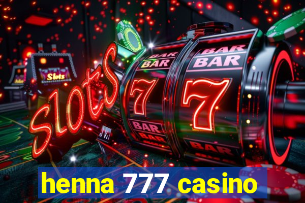 henna 777 casino