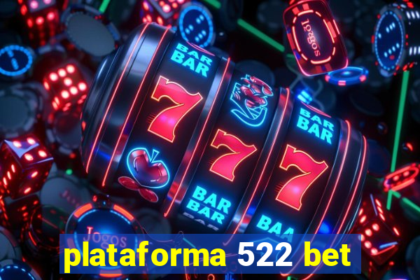 plataforma 522 bet