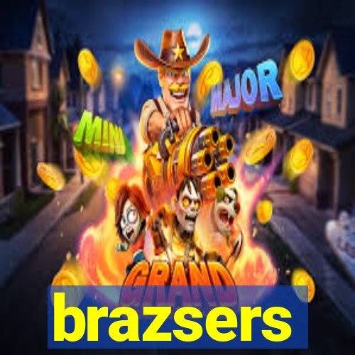 brazsers