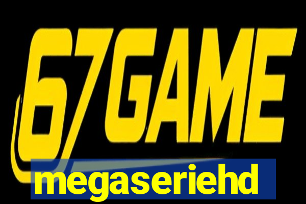 megaseriehd
