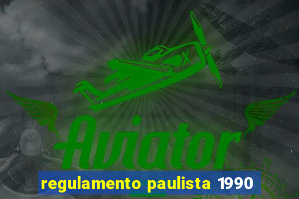 regulamento paulista 1990