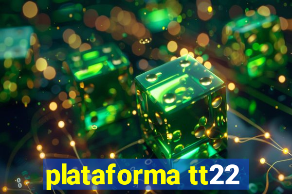 plataforma tt22