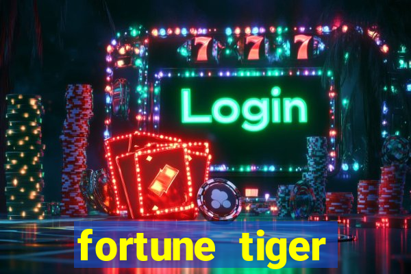 fortune tiger minimo 1 real