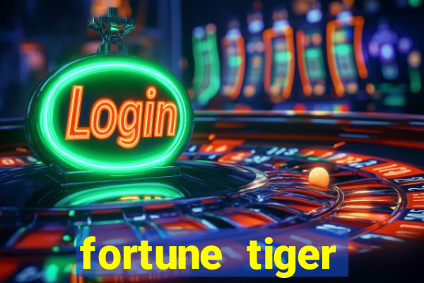 fortune tiger minimo 1 real