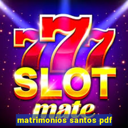 matrimonios santos pdf