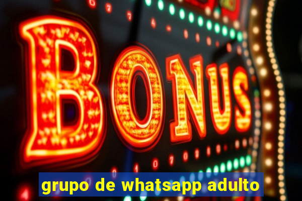 grupo de whatsapp adulto