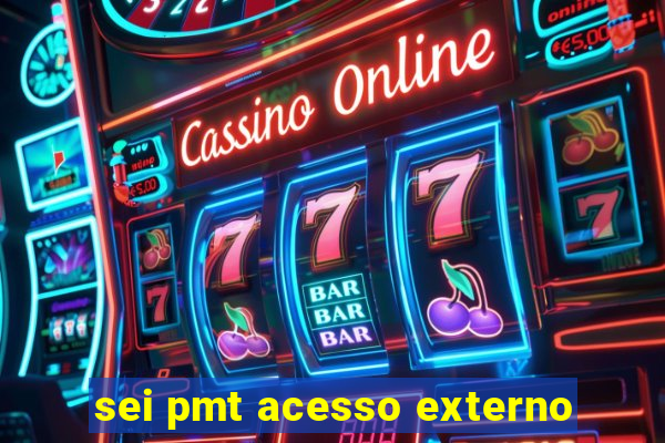 sei pmt acesso externo