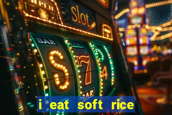 i eat soft rice in another world pt br