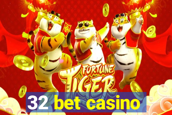 32 bet casino