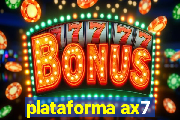 plataforma ax7