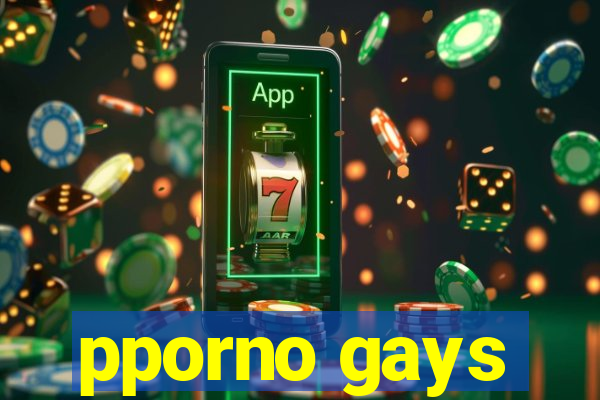 pporno gays