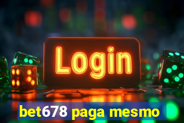 bet678 paga mesmo