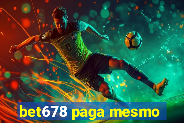 bet678 paga mesmo