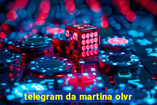 telegram da martina olvr