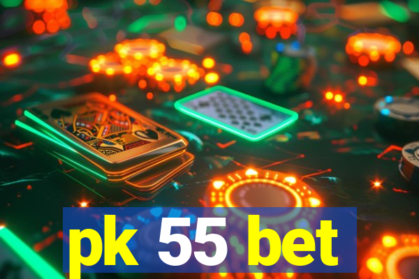 pk 55 bet