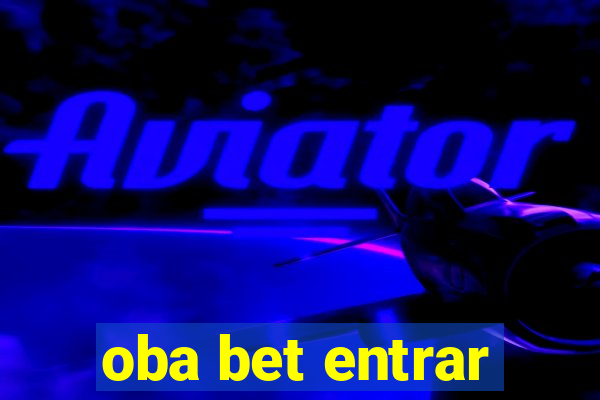 oba bet entrar