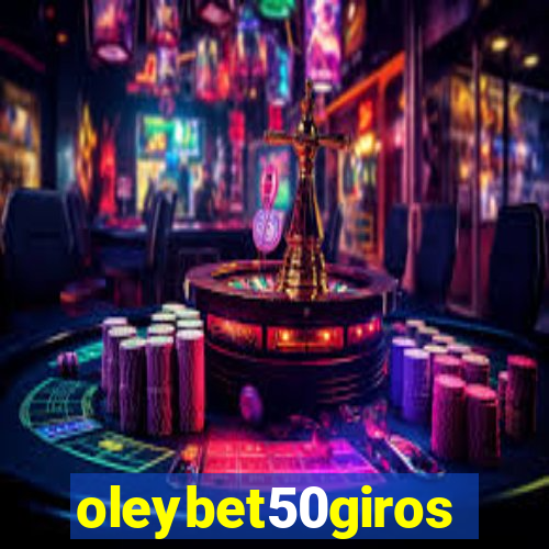 oleybet50giros