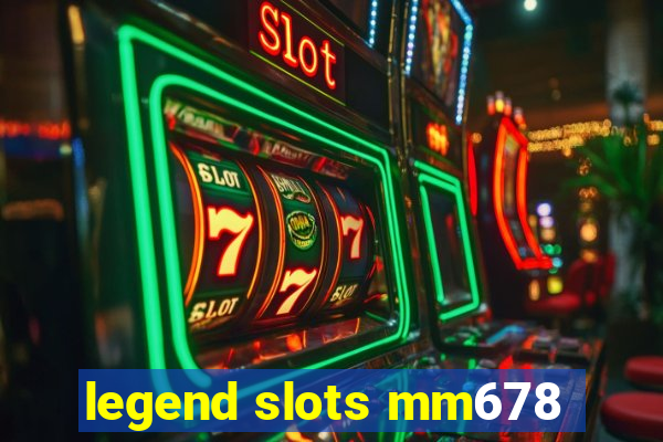 legend slots mm678