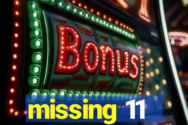 missing 11