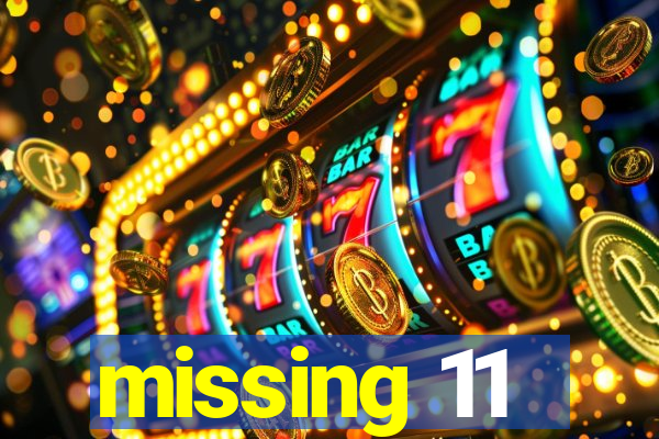 missing 11