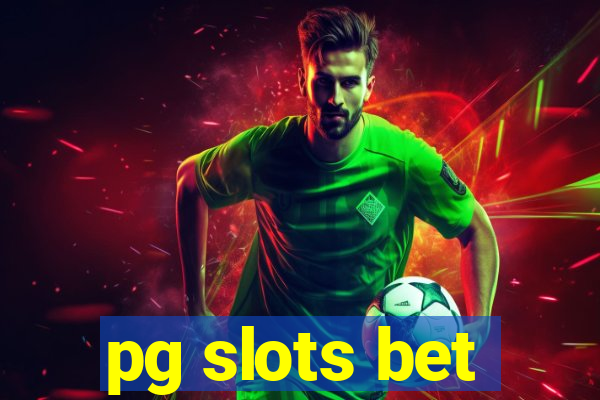 pg slots bet