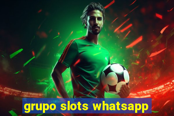 grupo slots whatsapp