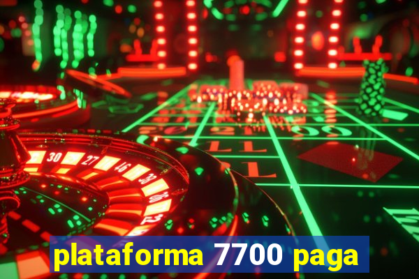 plataforma 7700 paga