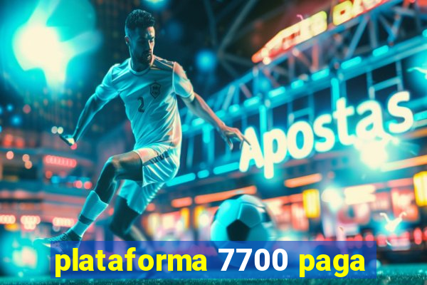 plataforma 7700 paga