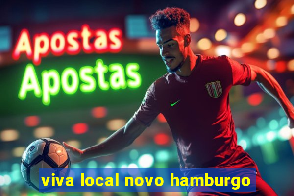 viva local novo hamburgo