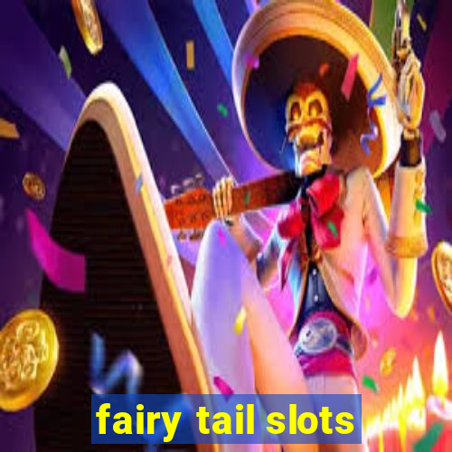 fairy tail slots