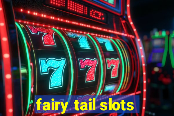 fairy tail slots