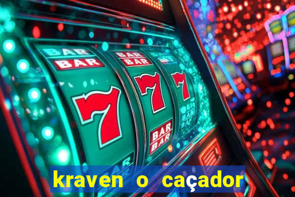 kraven o caçador filme completo dublado download