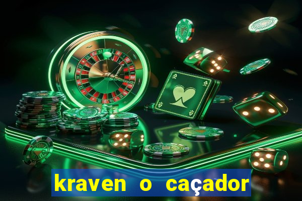 kraven o caçador filme completo dublado download