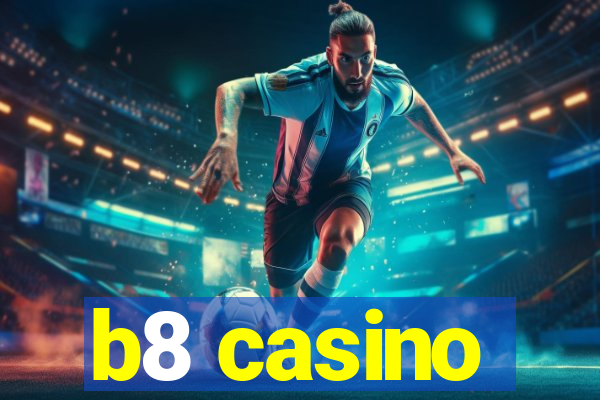 b8 casino