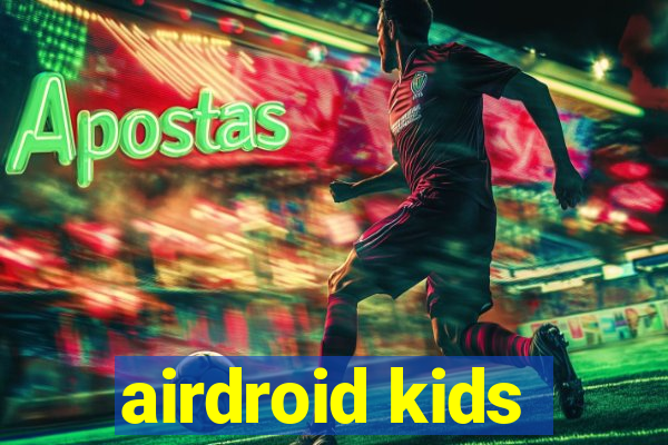 airdroid kids