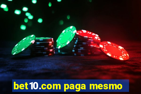 bet10.com paga mesmo