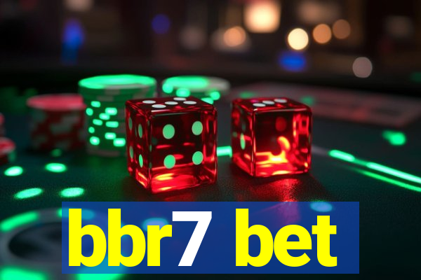 bbr7 bet