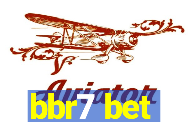 bbr7 bet