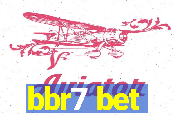 bbr7 bet