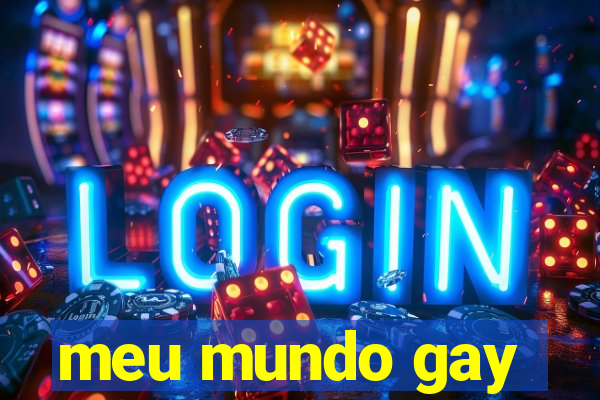 meu mundo gay