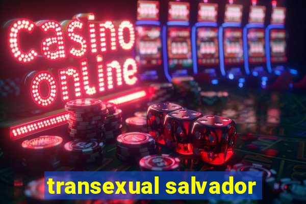 transexual salvador