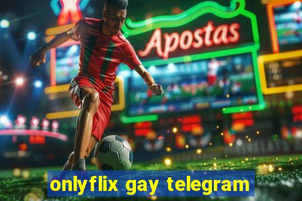 onlyflix gay telegram