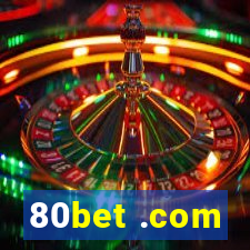 80bet .com