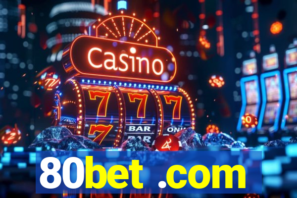 80bet .com