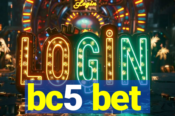 bc5 bet
