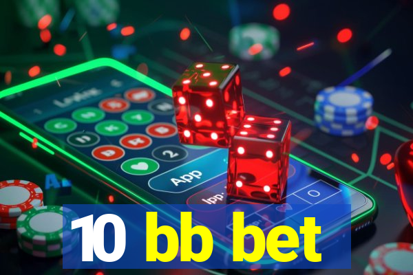 10 bb bet